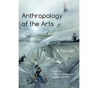 Anthropology of the Arts: A Reader