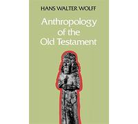 Anthropology of the Old Testament - Wolff Hans Walter
