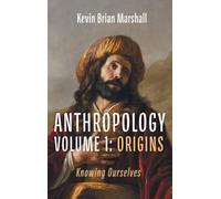 Anthropology Volume 1: Origins
