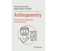 Anthropometry: Fundamentals of Application and Interpretation