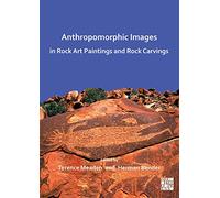 Anthropomorphic Images in Rock Art Paintings and Rock Carvings