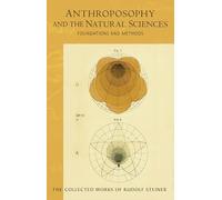Anthroposophy and the Natural Sciences: Foundations and Methods (Cw 75) Volume 75