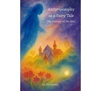 Anthroposophy as a Fairy Tale: The Journey of the Soul