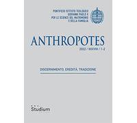 Anthropotes (2022). Vol. 1-2: Discernimento, eredità, tradizione.