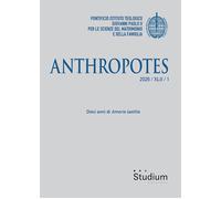 Anthropotes. Vol. 1: Dieci anni di «Amoris laetitia» - 2026 - Stu