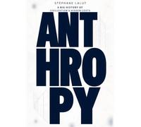 ANTHROPY: A Big History of Civilization's Hidden Costs