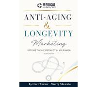 Anti-Aging & Longevity Marketing: Become the #1 Specialist in Your Area
