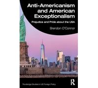 Anti-Americanism and American Exceptionalism: Prejudice and Pride about the USA