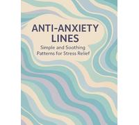 Anti-axiety Lines: Soothing Patterns for stress relief