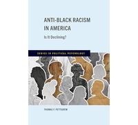 Anti-Black Racism in America: Is It Declining?