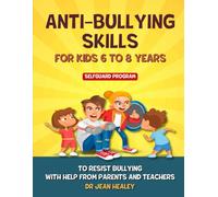 ANTI BULLYING SKILLS: FOR KIDS 6 TO 8 YEARS