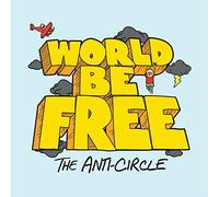 Anti-Circle – World Be Free – Vinile LP 12" – Revelation