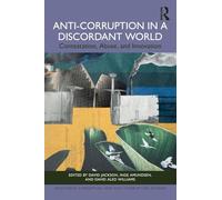 Anti-Corruption in a Discordant World: Contestation, Abuse, and Innovation