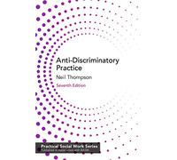 Anti-Discriminatory Practice: Equality, Diversity and Social Justice