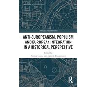Anti-Europeanism, Populism and European Integration in a Historical Perspective