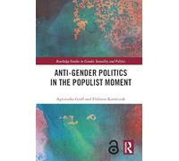 Agnieszka Graff Elżbieta Koro Anti-Gender Politics in the Populist M (Tascabile)