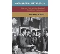 Anti-Imperial Metropolis - Michael Goebel - Cambridge, 2022