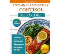 Anti-Inflammatory Cortisol Detox Diet: 30-Day Meal Plan with 80+ Quick & Easy Recipes to Reduce Stress and Belly Fat - Plus 20+ Natural Remedies for Deep Sleep and Hormone Balance