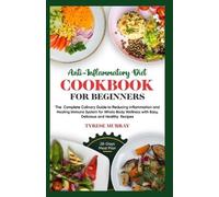 Anti-Inflammatory Diet Cookbook for Beginners (Tascabile)