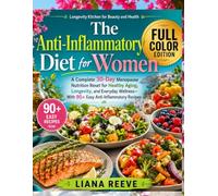 Anti-Inflammatory Diet for Women: A Complete Guide to Menopause Nutrition, Healthy Aging, Longevity, and Everyday Wellness-With 90+ Easy Anti-Inflammatory Recipes