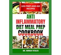 ANTI-INFLAMMATORY DIET MEAL PREP COOKBOOK