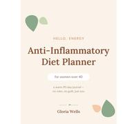 Anti-Inflammatory Diet Planner for Women Over 40: 90-Day Meal Planning Journal with Food Lists, Symptom Tracker & Simple Tips to Reduce Inflammation and Boost Energy