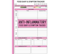 Anti-Inflammatory Food Diary & Symptom Tracker: A 90-Day Guided Journal for Daily Health Insights
