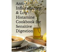 Anti-Inflammatory & Low-Histamine Cookbook for Sensitive Digestion