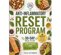 Anti-Inflammatory Reset Program: Reclaim the Energy & Confidence You Lost With The 30-Day Plan Designed To Work With Your Hormones | without Complicate Rules or Boring Meals