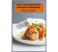 Anti-Inflammatory SIBO Diet Cookbook: Simple Healing Recipes Designed to Soothe the Gut, Improve Comfort, and Restore Daily Energy