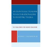 Anti-intellectualism to Anti-rationalism to Post-truth Era (Tascabile)