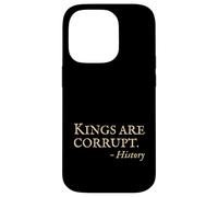 Anti King No Kings - Citazione divertente della storia sarcastica Custodia per iPhone 14 Pro