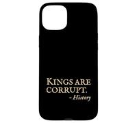Anti King No Kings - Citazione divertente della storia sarcastica Custodia per iPhone 15 Plus
