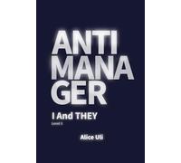 Anti-manager: Level 3. I and THEY: Soft Skills Guideline