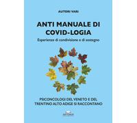 Anti manuale di covid-logia. Esperienze di condivisione e di sost