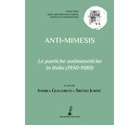 Anti-mimesis. Le poetiche antimimetiche in Italia (1930-1980)