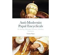 Anti-Modernist Papal Encyclicals (Tascabile)