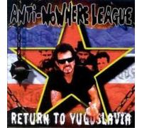 Anti-Nowhere League - Return to Yugoslavia