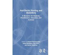 Anti-Racist Nursing and Midwifery: A Resource for Students, Practitioners, Educators, and Activists