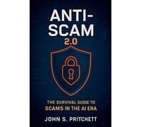 Anti-Scam 2.0: The Survival Guide for the AI Scam Era