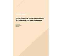 Anti-semitism and Islamophobia: Hatreds Old and New in the Europe