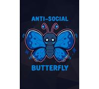 Anti Social Butterfly Notebook: Funny butterfly artwork cover, Blank Lined Journal (College Ruled Paper) 120 Pages for drawing and writing