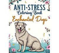 Anti-Stress Coloring Book: Enchanted Dogs