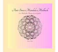 Anti-Stress Mandala Malbuch: Ein Malbuch für Momente, die nur dir gehören