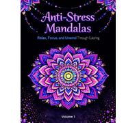 Anti-Stress Mandalas Coloring Book: A Mindfulness Coloring Book for Relaxation, Focus, Anxiety Relief and ADHD Support