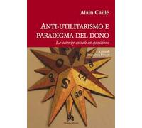 Anti-utilitarismo e paradigma del dono. Le scienze sociali in questione