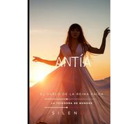 ANTÍA: El Vuelo de la Reina Caída