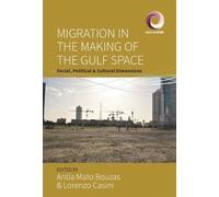 Antia Mato Bouzas Migration in the Making of the Gulf Space (Copertina rigida)