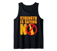 Antialcolizzato Avversario Astrinenza Strength Is Saying No Canotta