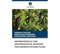 ANTIBAKTERIELLE UND ANTIMYKOTISCHE AKTIVITÄT VON ENDOPHYTISCHEN PILZEN